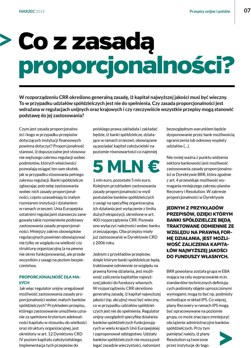 Czy zasada proporcjonalności jest wdrażana w regulacjach unijnych oraz krajowych i czy rzeczywiście wszystkie przepisy mogą stanowić podstawę do jej zastosowania?