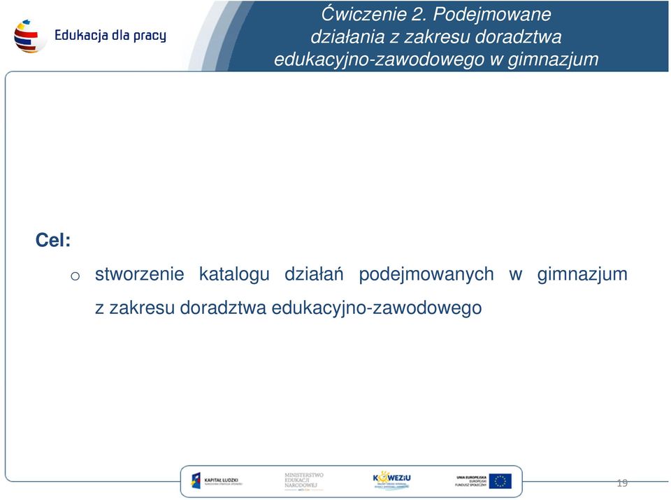 edukacyjno-zawodowego w gimnazjum Cel: o