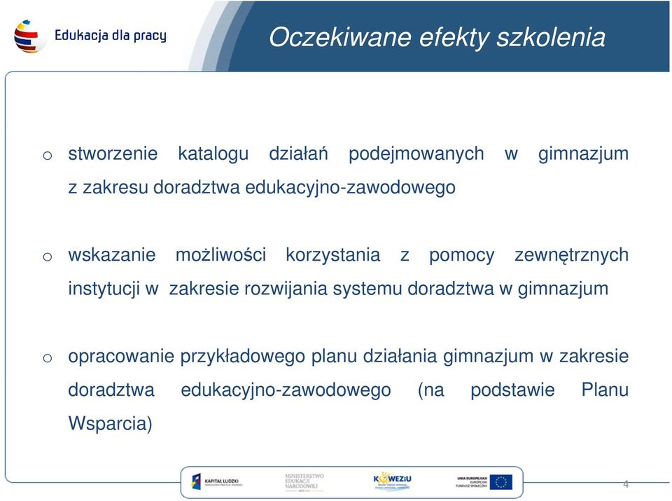 instytucji w zakresie rozwijania systemu doradztwa w gimnazjum o opracowanie przykładowego