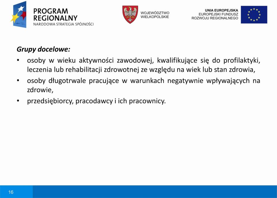 wiek lub stan zdrowia, osoby długotrwale pracujące w warunkach