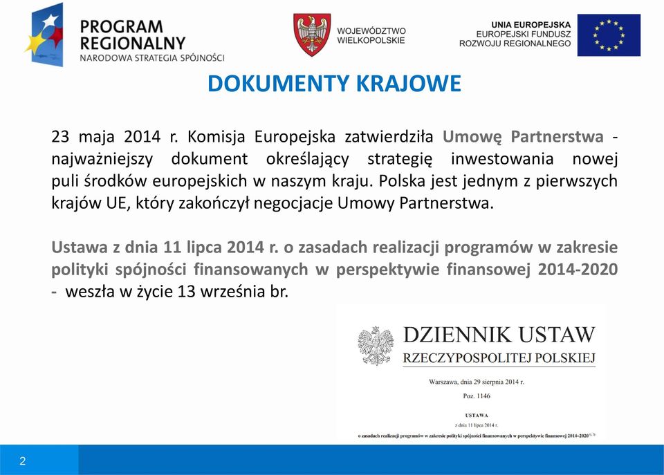 nowej puli środków europejskich w naszym kraju.