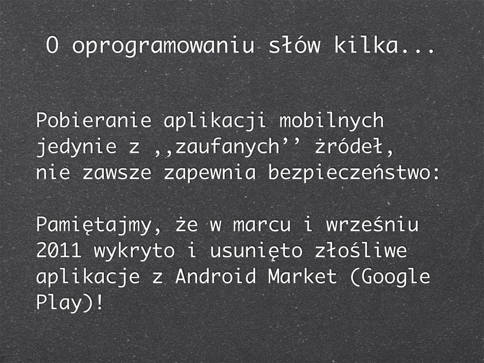 żródeł, nie zawsze zapewnia bezpieczeństwo: Pamiętajmy, że