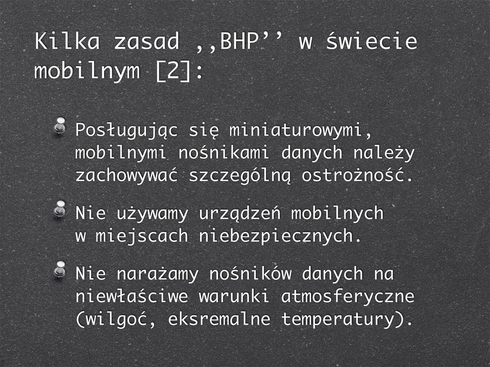 Nie używamy urządzeń mobilnych w miejscach niebezpiecznych.