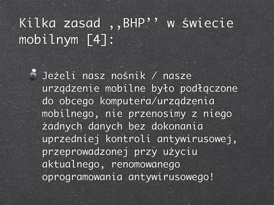 przenosimy z niego żadnych danych bez dokonania uprzedniej kontroli