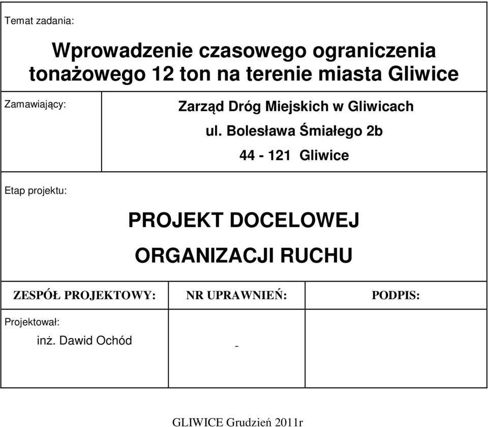 Bolesława Śmiałego 2b 44-121 Gliwice Etap projektu: PROJEKT DOCELOWEJ ORGANIZACJI