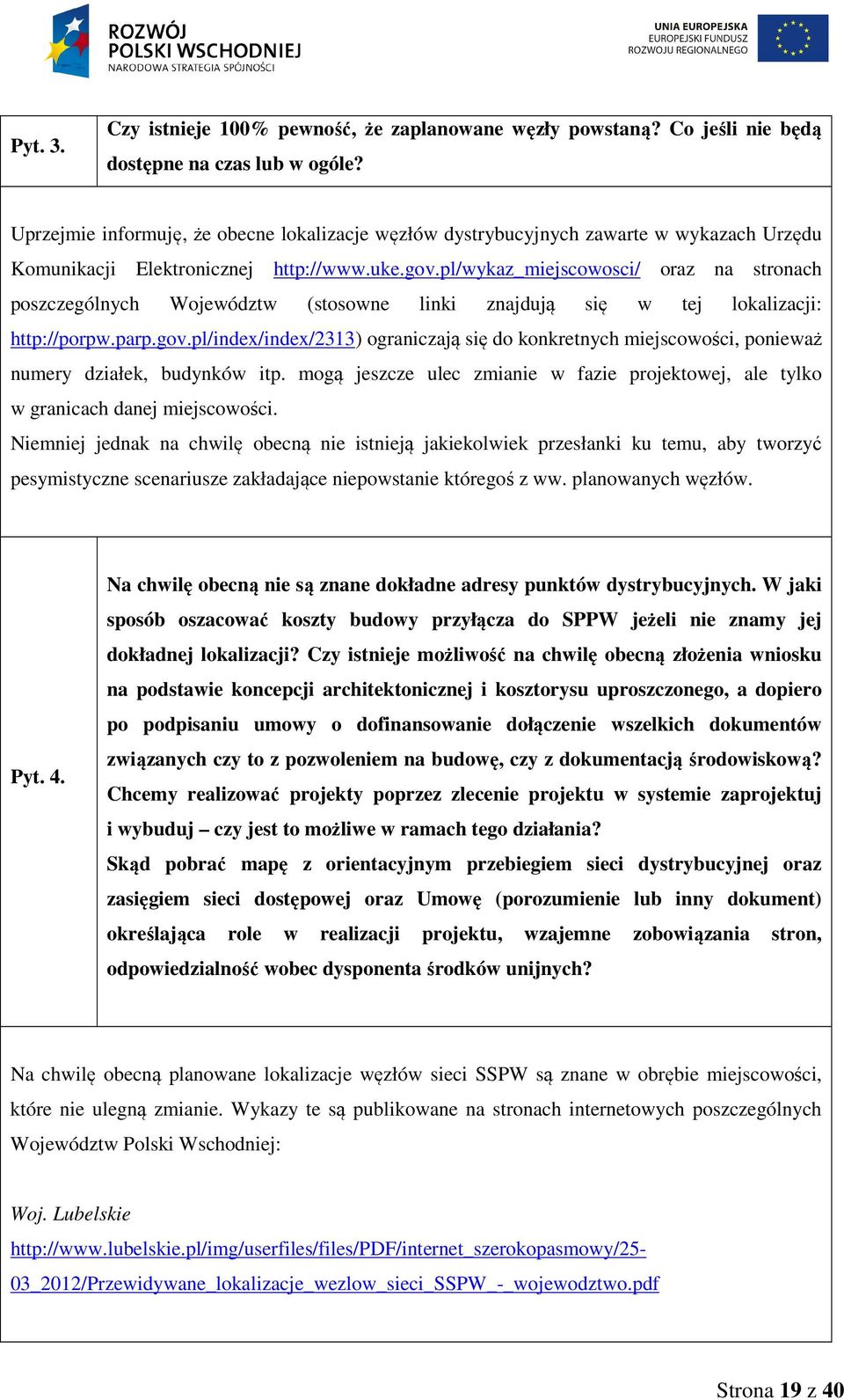 pl/wykaz_miejscowosci/ oraz na stronach poszczególnych Województw (stosowne linki znajdują się w tej lokalizacji: http://porpw.parp.gov.