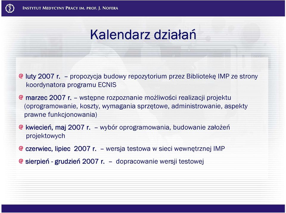 wstępne rozpoznanie możliwości realizacji projektu (oprogramowanie, koszty, wymagania sprzętowe, administrowanie,