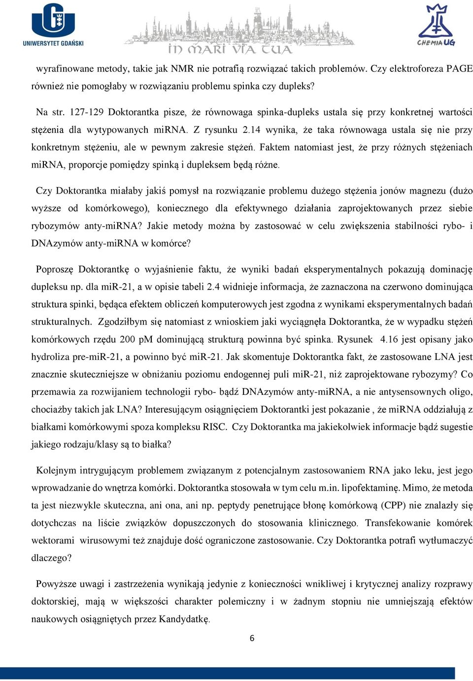 14 wynika, że taka równowaga ustala się nie przy konkretnym stężeniu, ale w pewnym zakresie stężeń.