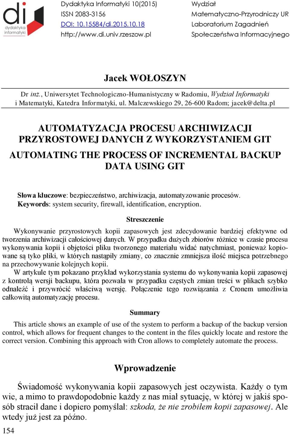 , Uniwersytet Technologiczno-Humanistyczny w Radomiu, Wydział Informatyki i Matematyki, Katedra Informatyki, ul. Malczewskiego 29, 26-600 Radom; jacek@delta.