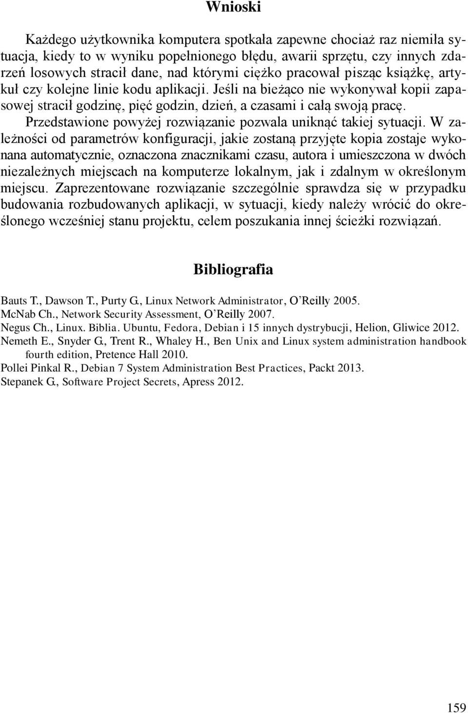 Przedstawione powyżej rozwiązanie pozwala uniknąć takiej sytuacji.