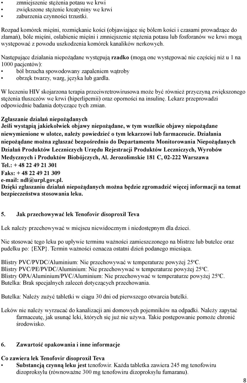 występować z powodu uszkodzenia komórek kanalików nerkowych.