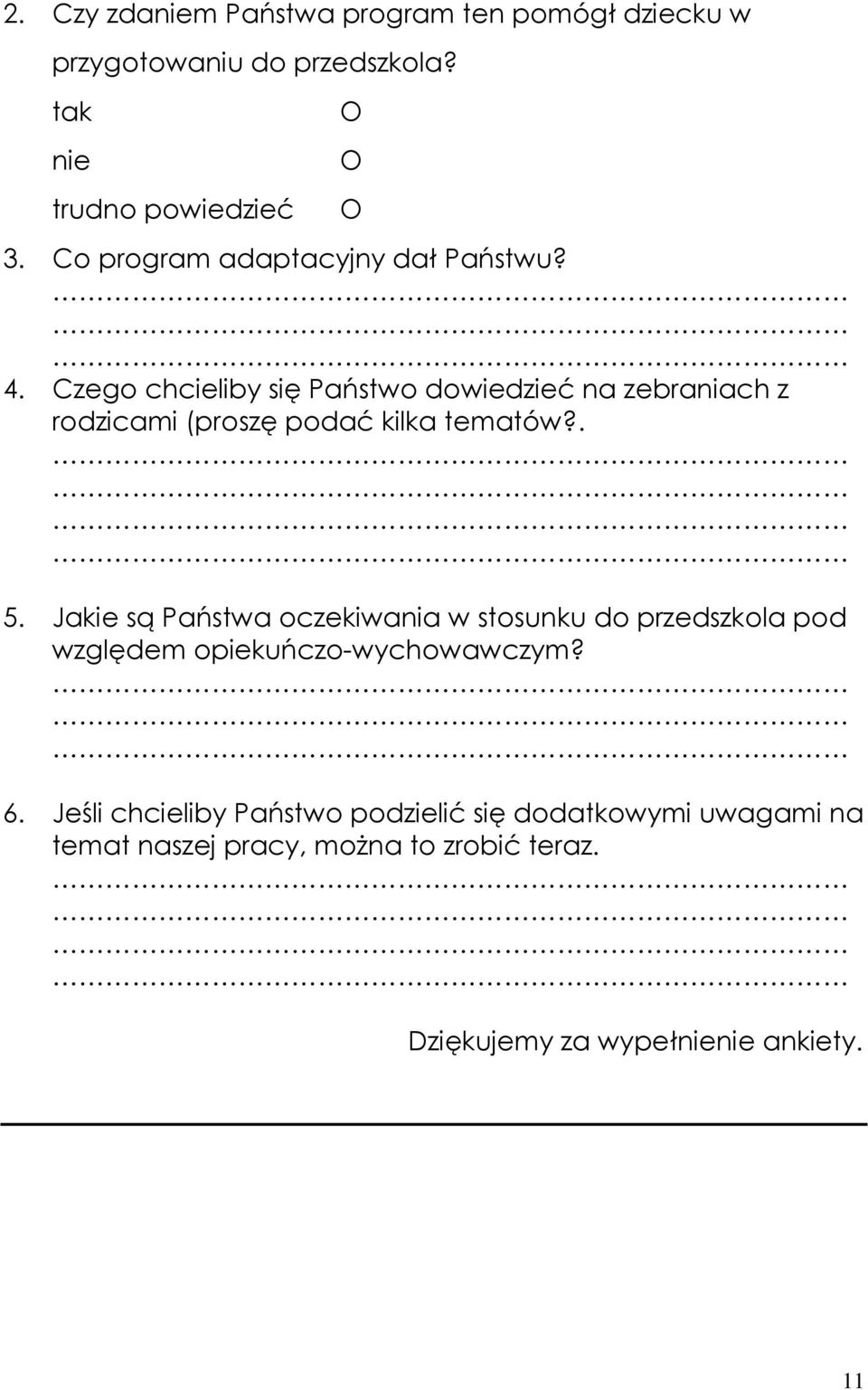 Czego chcieliby się Państwo dowiedzieć na zebraniach z rodzicami (proszę podać kilka tematów?. 5.