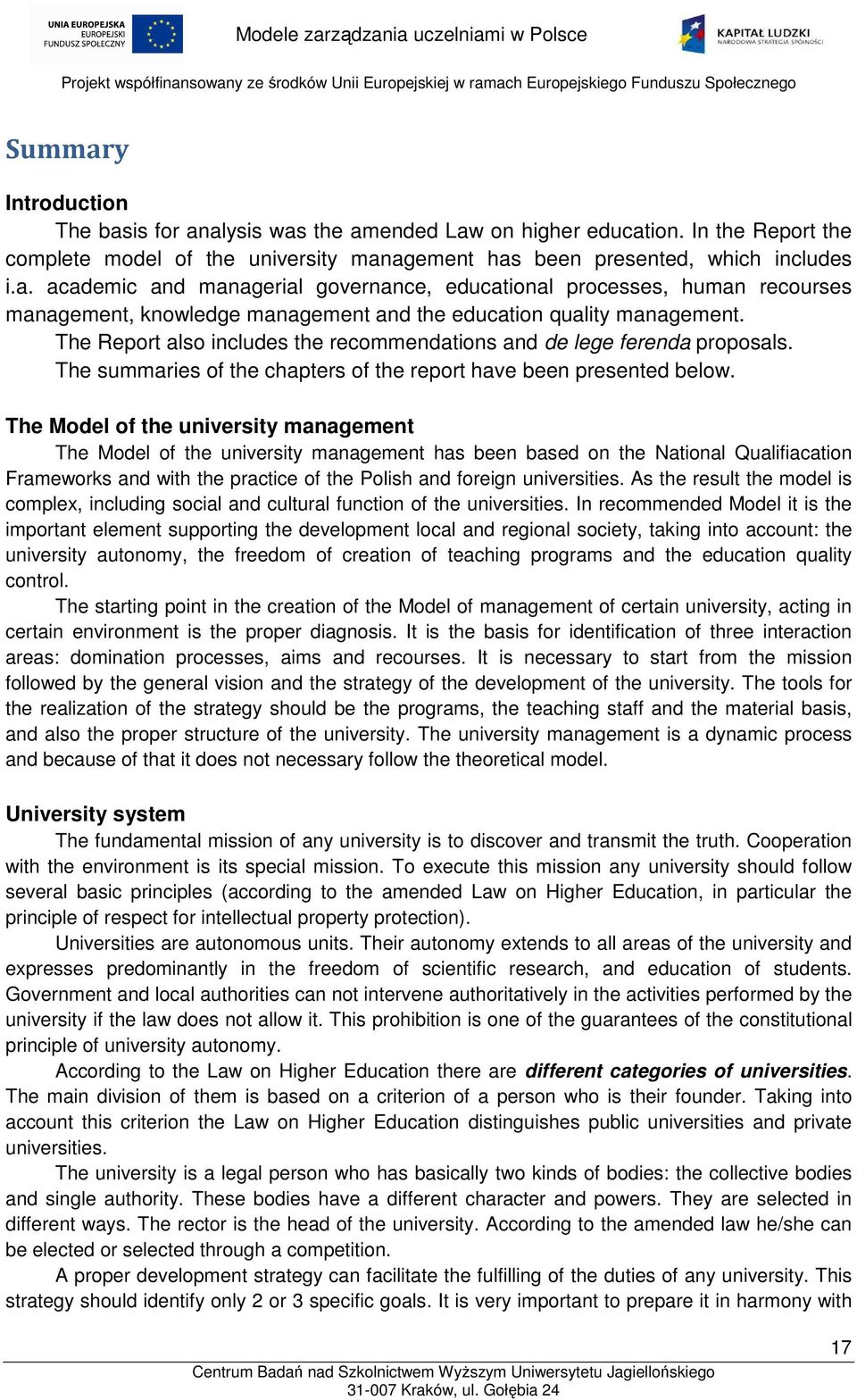 The Model of the university management The Model of the university management has been based on the National Qualifiacation Frameworks and with the practice of the Polish and foreign universities.
