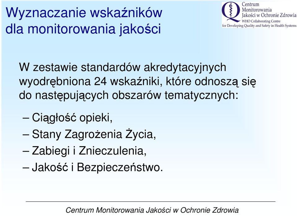 odnoszą się do następujących obszarów tematycznych: Ciągłość