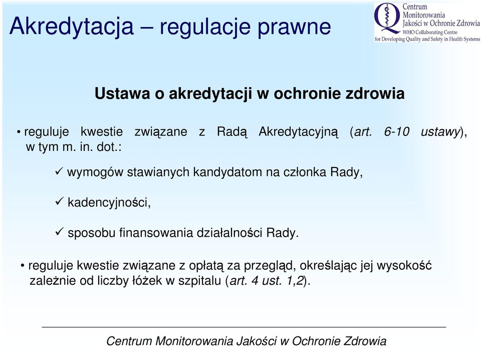 : wymogów stawianych kandydatom na członka Rady, kadencyjności, sposobu finansowania