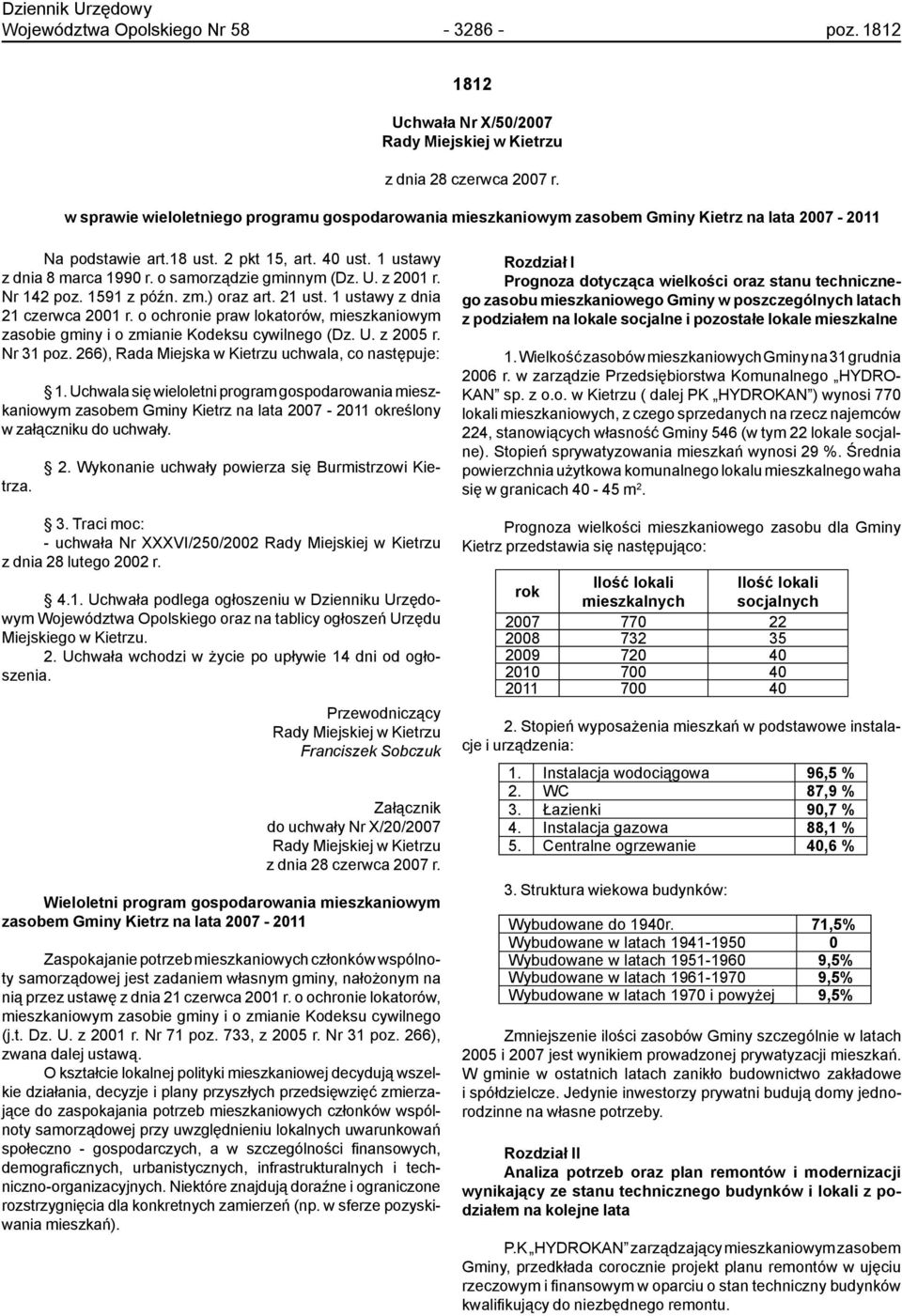 o samorządzie gminnym (Dz. U. z 2001 r. Nr 142 poz. 1591 z późn. zm.) oraz art. 21 ust. 1 ustawy z dnia 21 czerwca 2001 r.