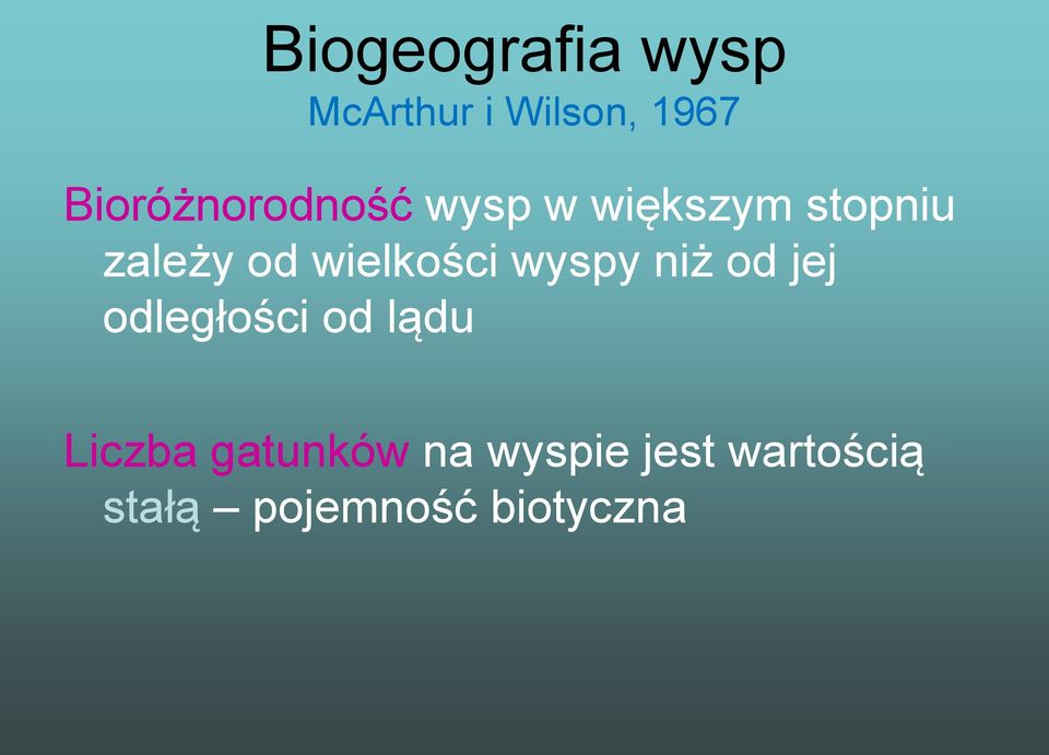 wielkości wyspy niż od jej odległości od lądu