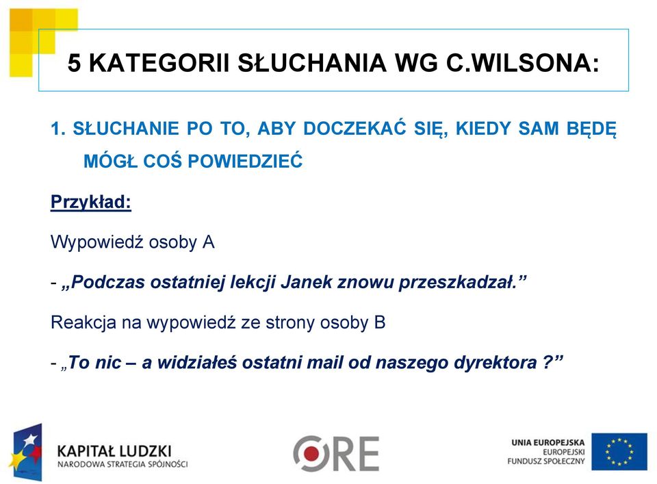 Przykład: Wypowiedź osoby A - Podczas ostatniej lekcji Janek znowu