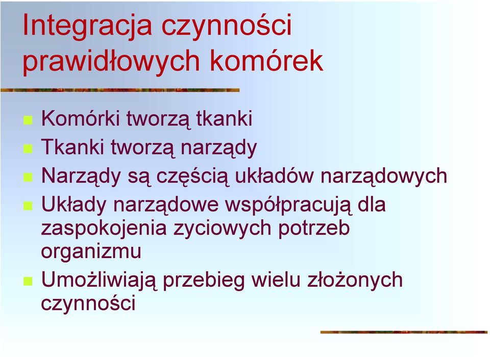 Narządy są częścią układów narządowych!