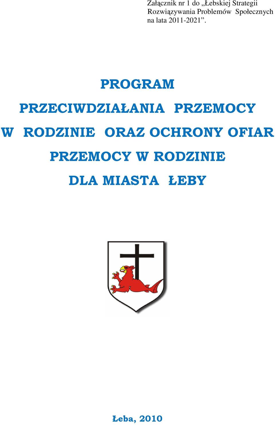 PROGRAM PRZECIWDZIAŁANIA PRZEMOCY W RODZINIE ORAZ