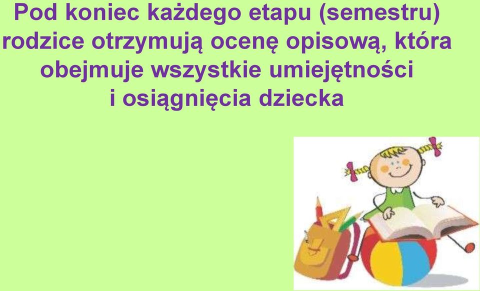 ocenę opisową, która obejmuje