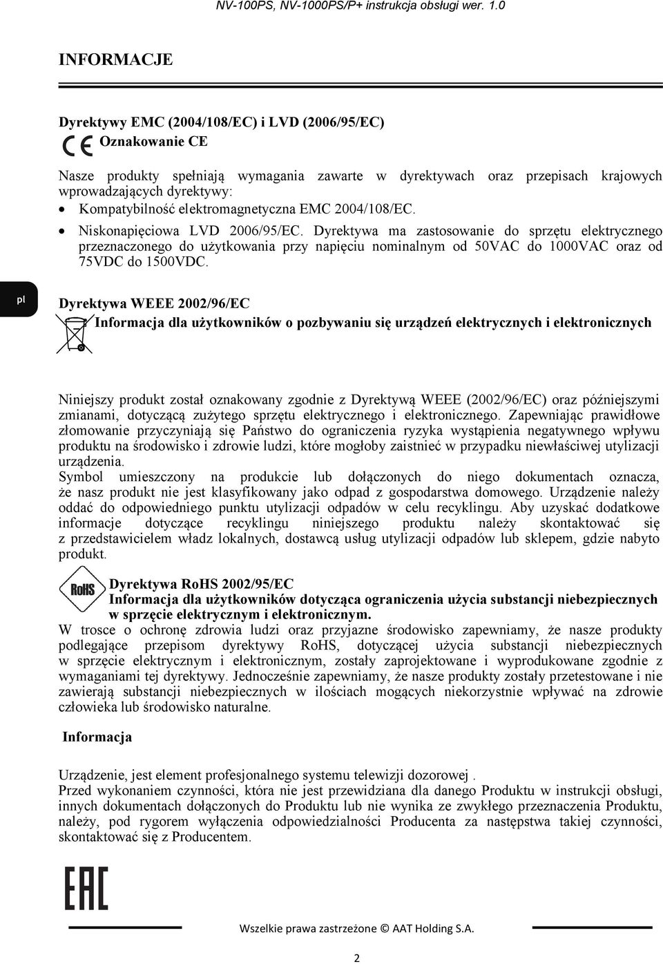 elektromagnetyczna EMC 2004/108/EC. Niskonapięciowa LVD 2006/95/EC.