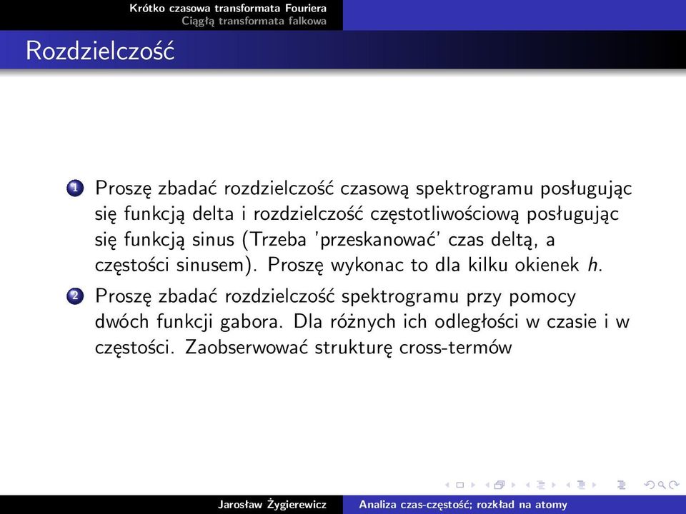 częstości sinusem). Proszę wykonac to dla kilku okienek h.