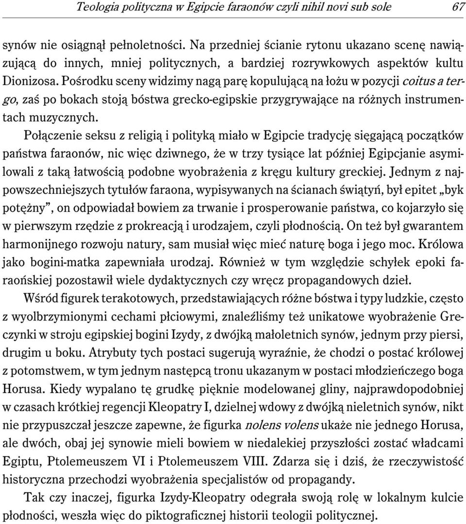 Pośrodku sceny widzimy nagą parę kopulującą na łożu w pozycji coitus a tergo, zaś po bokach stoją bóstwa grecko-egipskie przygrywające na różnych instrumentach muzycznych.