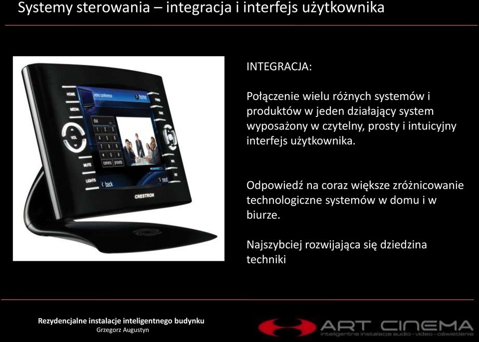 prosty i intuicyjny interfejs użytkownika.