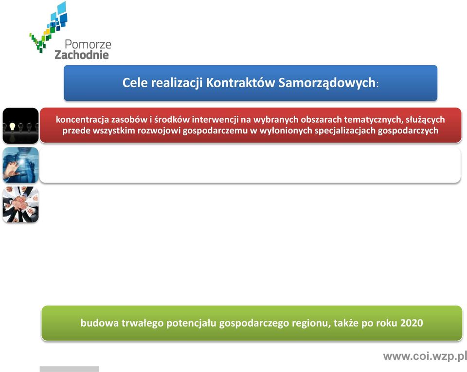 gospodarcze i rozwój rynku pracy zwiększenie efektywności i skuteczności wydatkowania środków publicznych, w tym w szczególności udostępnionych regionowi w ramach funduszy strukturalnych UE na lata