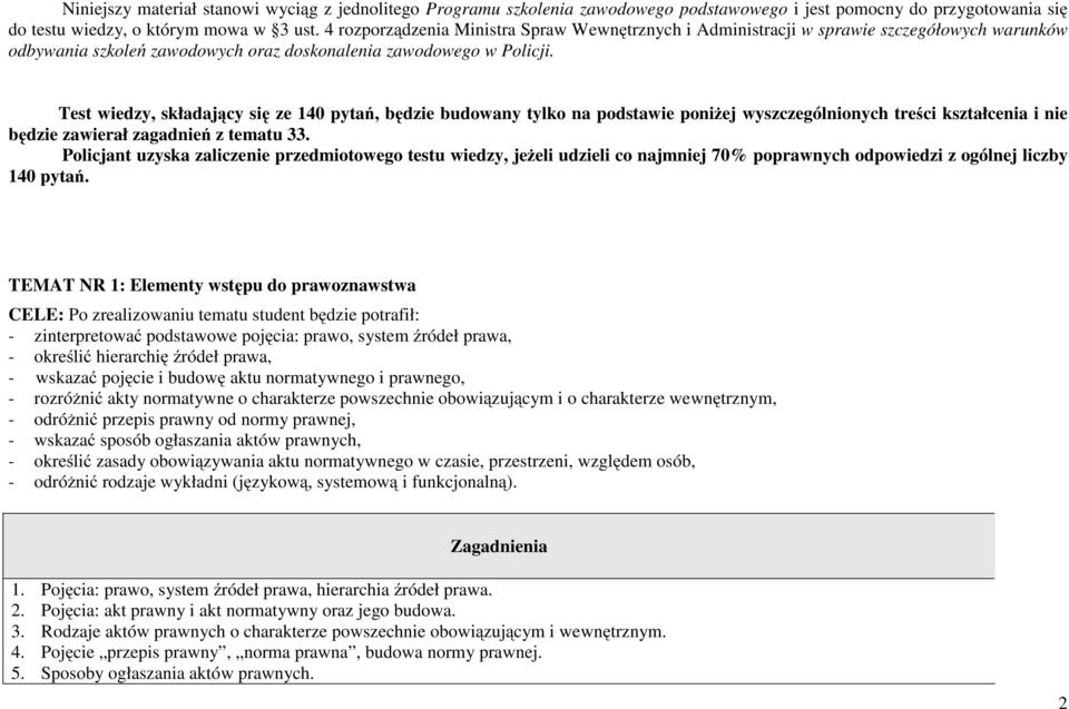 Test wiedzy, składający się ze 140 pytań, będzie budowany tylko na podstawie poniżej wyszczególnionych treści kształcenia i nie będzie zawierał zagadnień z tematu 33.