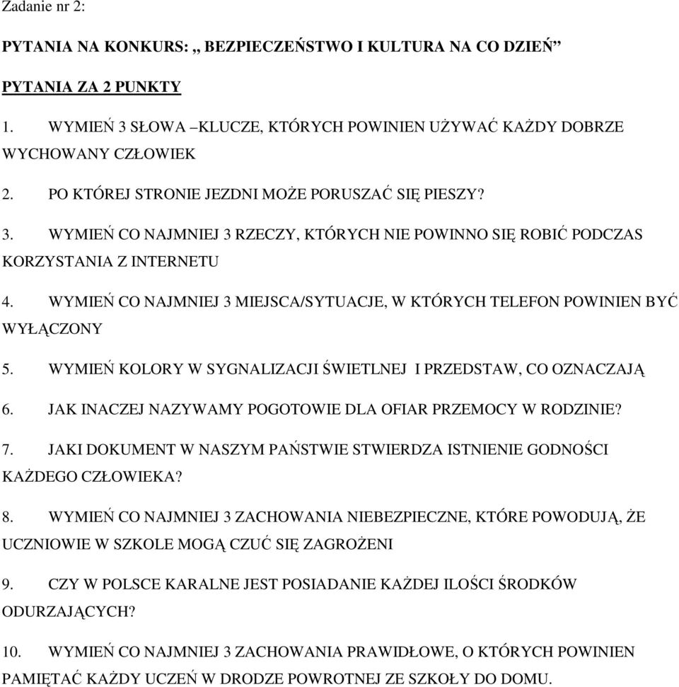 WYMIEŃ CO NAJMNIEJ 3 MIEJSCA/SYTUACJE, W KTÓRYCH TELEFON POWINIEN BYĆ WYŁĄCZONY 5. WYMIEŃ KOLORY W SYGNALIZACJI ŚWIETLNEJ I PRZEDSTAW, CO OZNACZAJĄ 6.