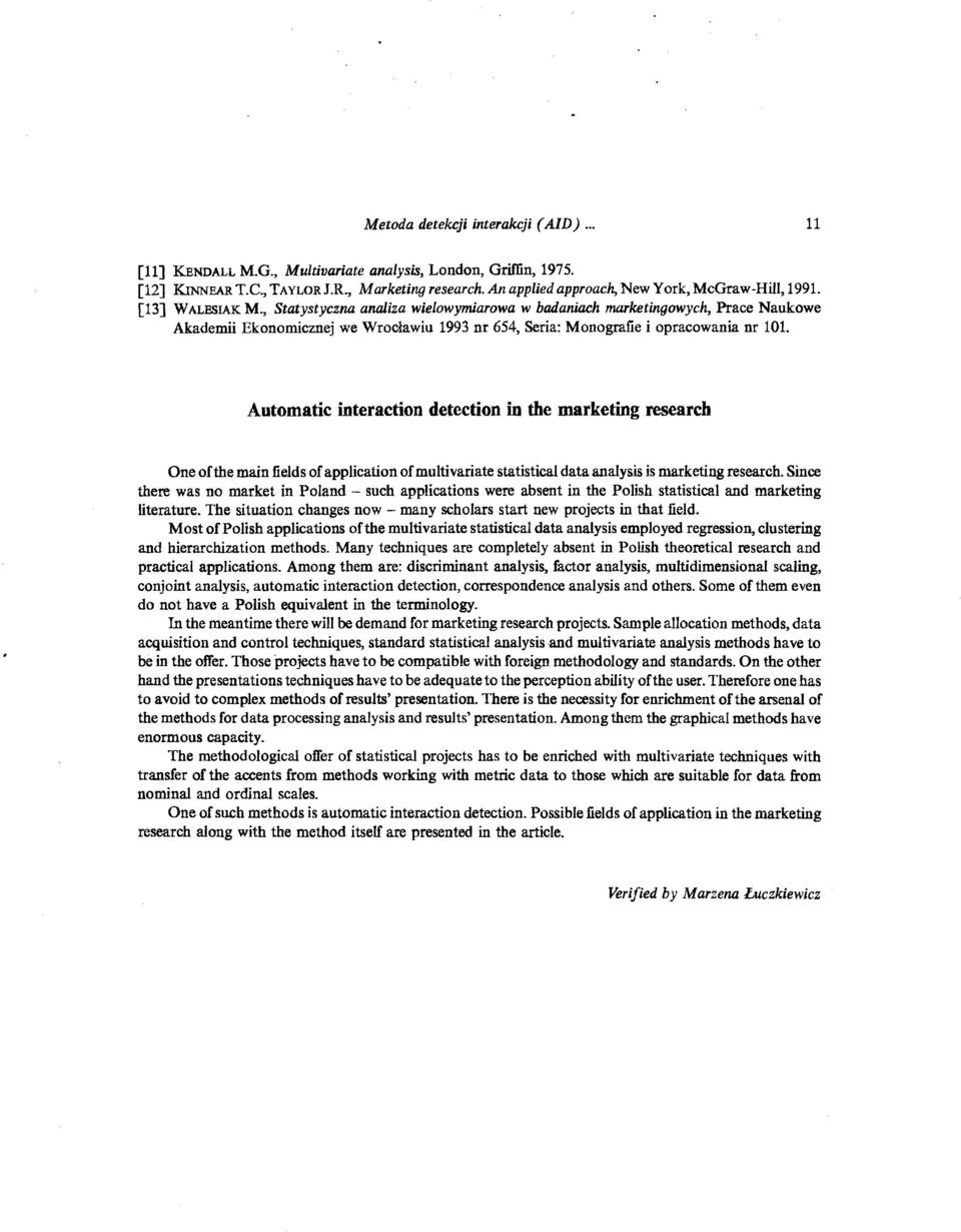 , Statystyczna analiza wielowymiarowa w badaniach marketingowych, Prace Naukowe Akademii Ekonomicznej we Wrocławiu 1993 nr 654, Seria: Monografie i opracowania nr 101.