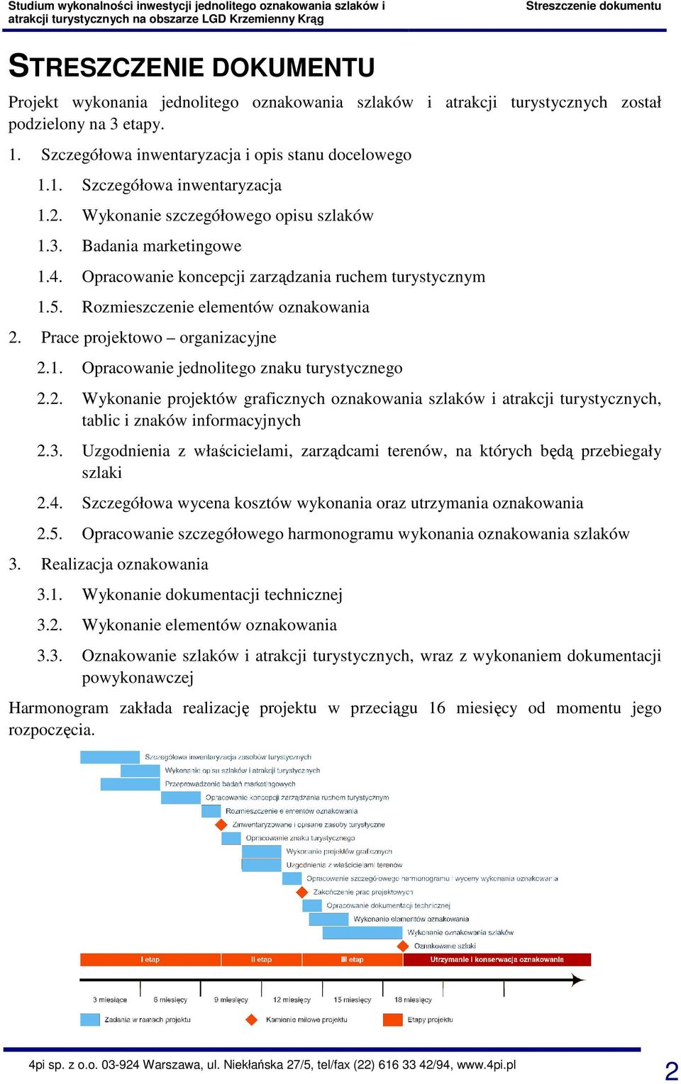 Opracowanie koncepcji zarządzania ruchem turystycznym 1.5. Rozmieszczenie elementów oznakowania 2.