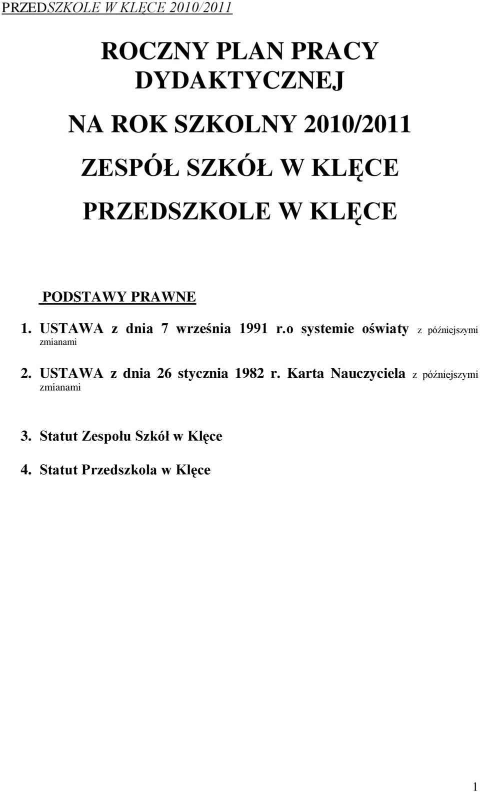 o systemie oświaty z późniejszymi zmianami 2. USTAWA z dnia 26 stycznia 1982 r.