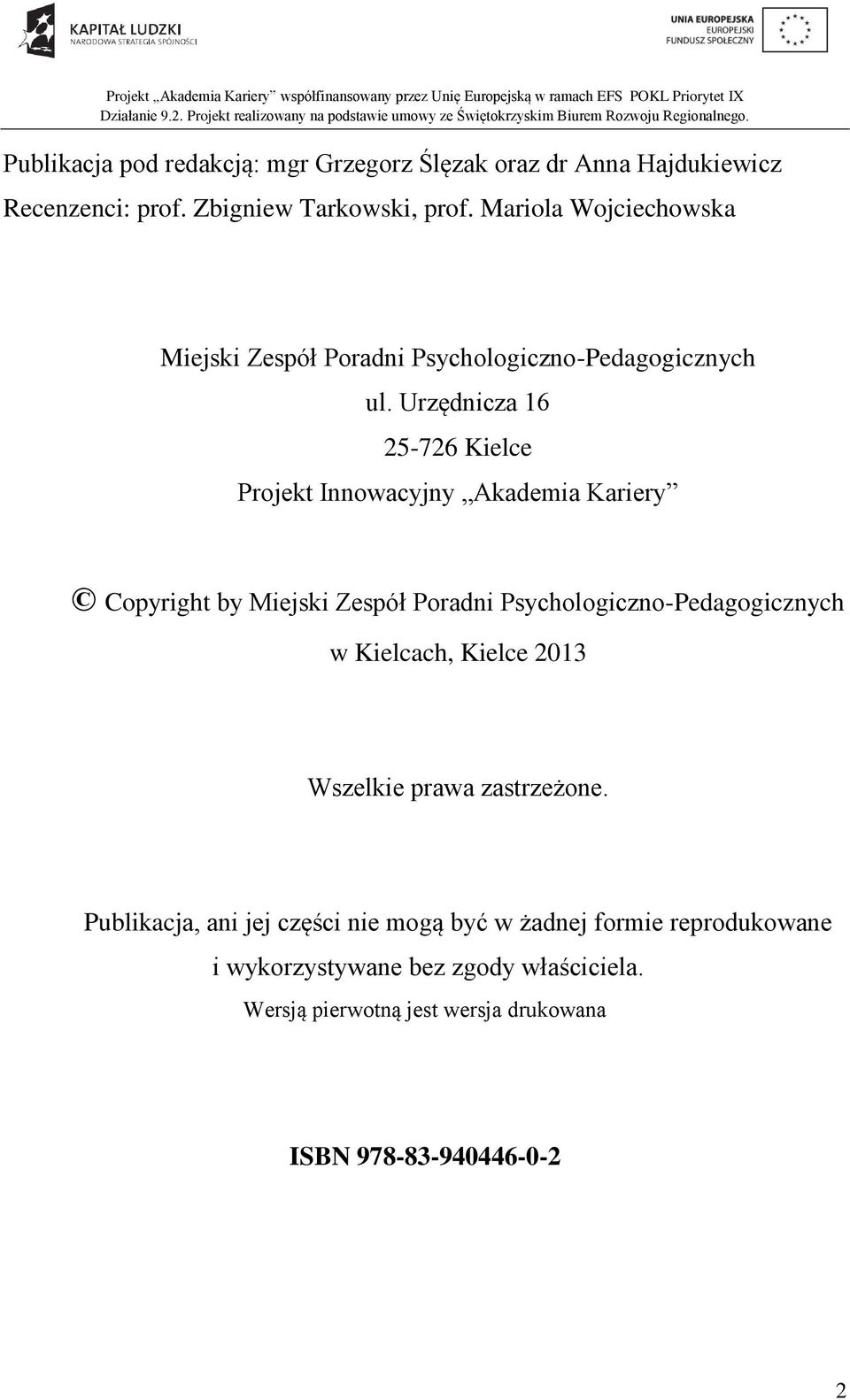 Urzędnicza 16 25-726 Kielce Projekt Innowacyjny Akademia Kariery Copyright by Miejski Zespół Poradni Psychologiczno-Pedagogicznych w