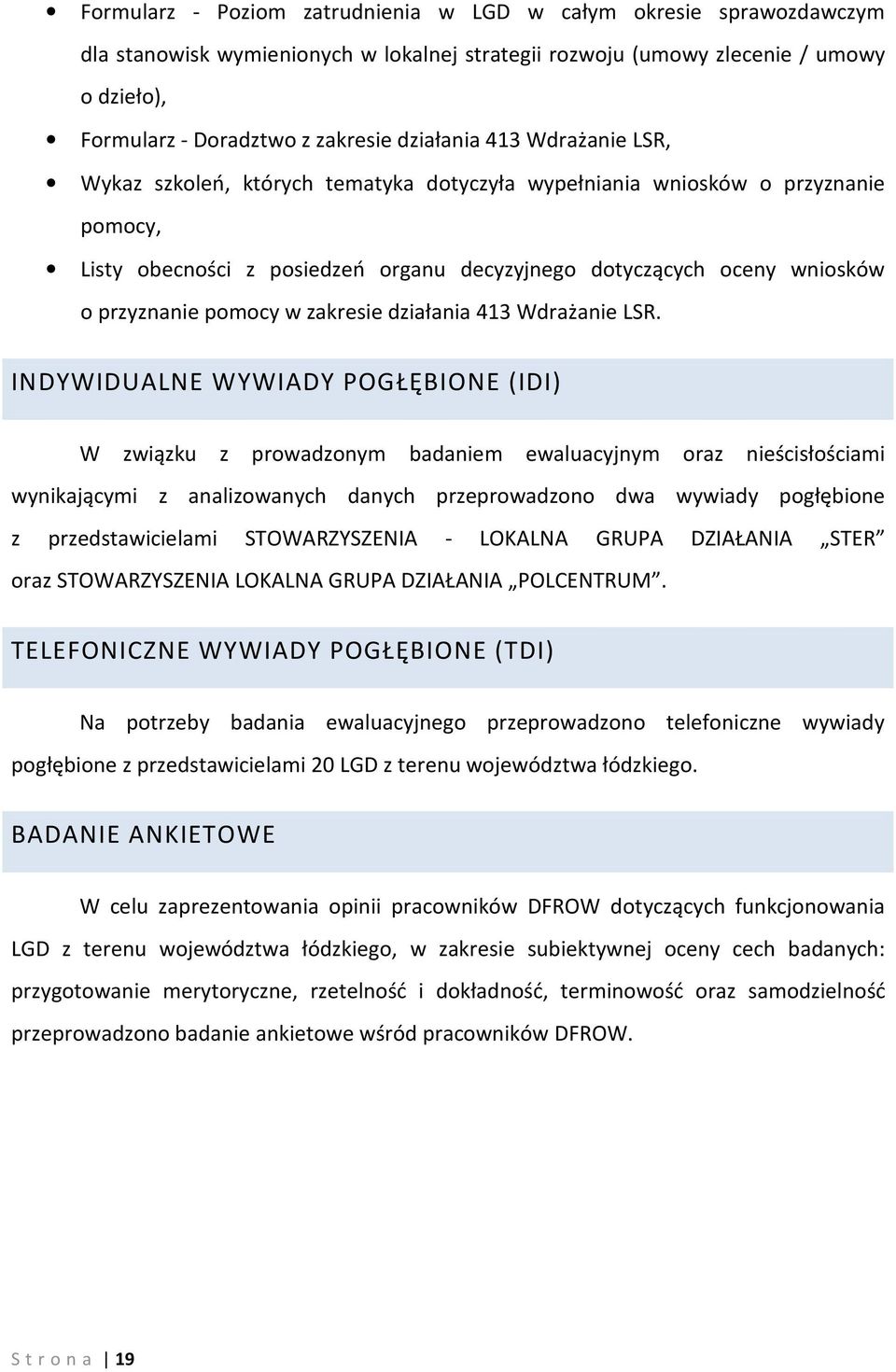 pomocy w zakresie działania 413 Wdrażanie LSR.