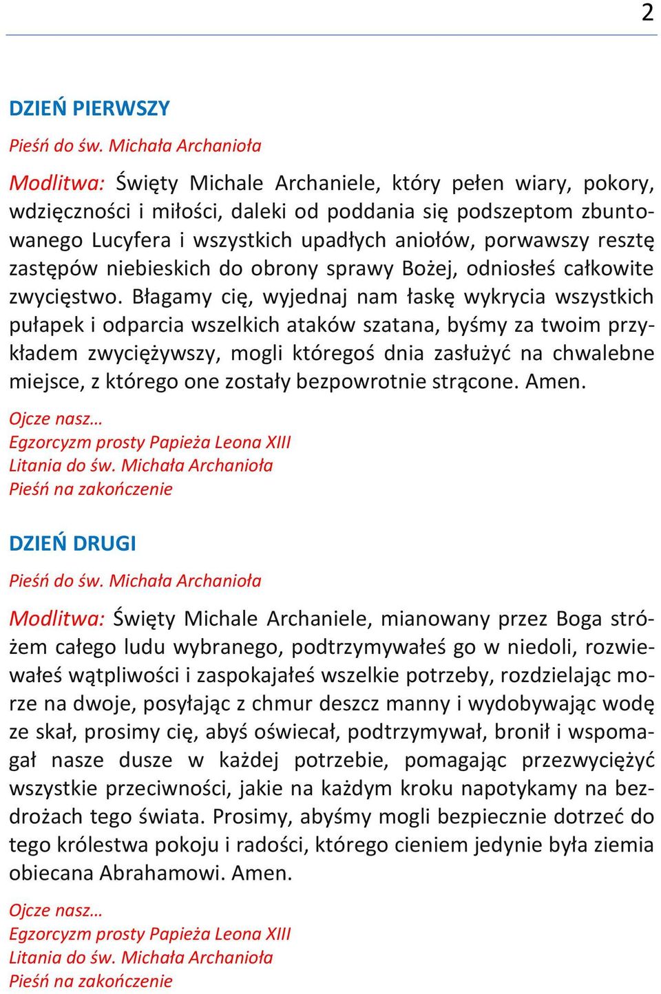 Błagamy cię, wyjednaj nam łaskę wykrycia wszystkich pułapek i odparcia wszelkich ataków szatana, byśmy za twoim przykładem zwyciężywszy, mogli któregoś dnia zasłużyć na chwalebne miejsce, z którego