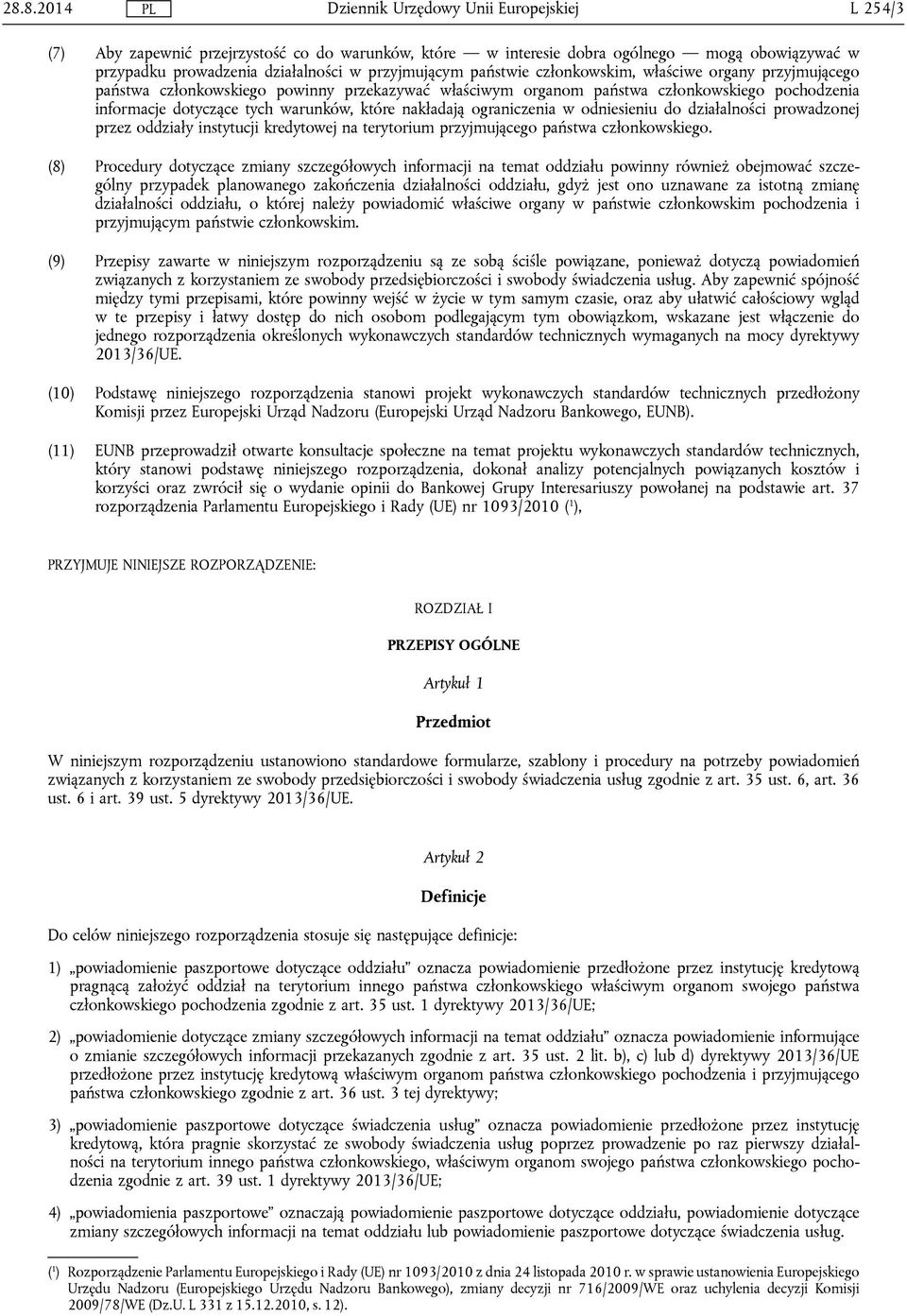 działalności prowadzonej przez oddziały instytucji kredytowej na terytorium przyjmującego państwa członkowskiego.