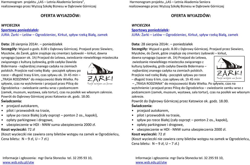 1h) Przejazd do Lelowa, zwiedzanie niewielkiego miasteczka związanego z kulturą żydowską, grób cadyka Dawida Bidermana - najbardziej znanego cadyka na ziemiach polskich.