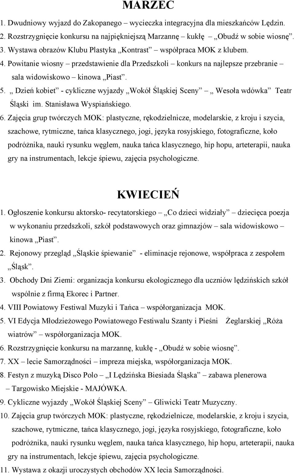 Dzień kobiet - cykliczne wyjazdy Wokół Śląskiej Sceny Wesoła wdówka Teatr Śląski im. Stanisława Wyspiańskiego. 6.