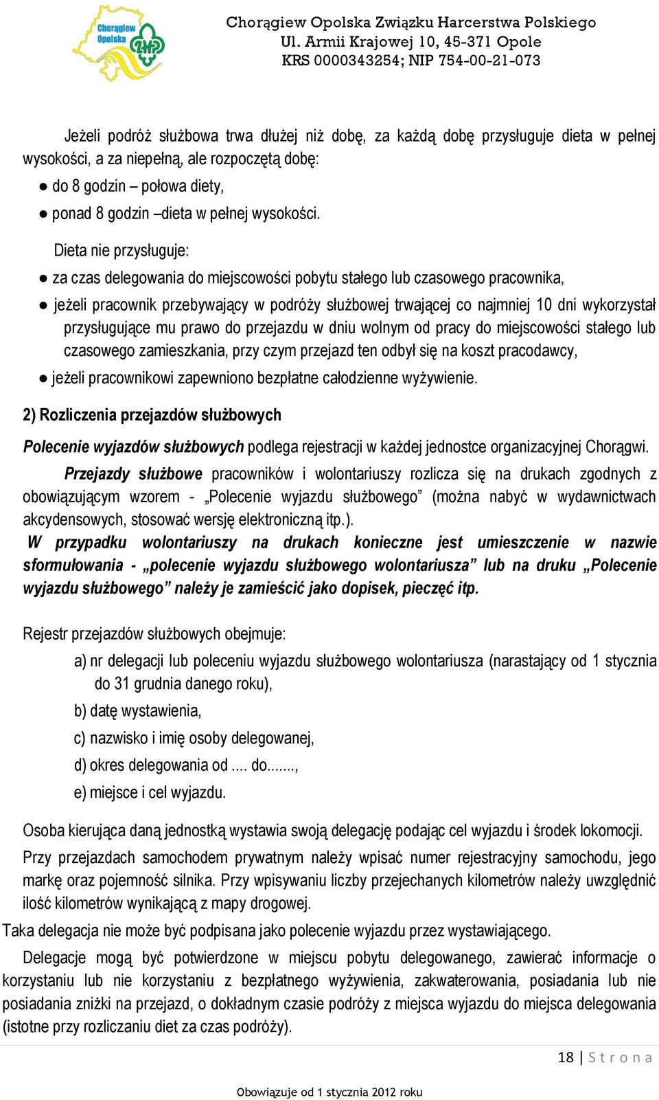 przysługujące mu prawo do przejazdu w dniu wolnym od pracy do miejscowości stałego lub czasowego zamieszkania, przy czym przejazd ten odbył się na koszt pracodawcy, jeżeli pracownikowi zapewniono