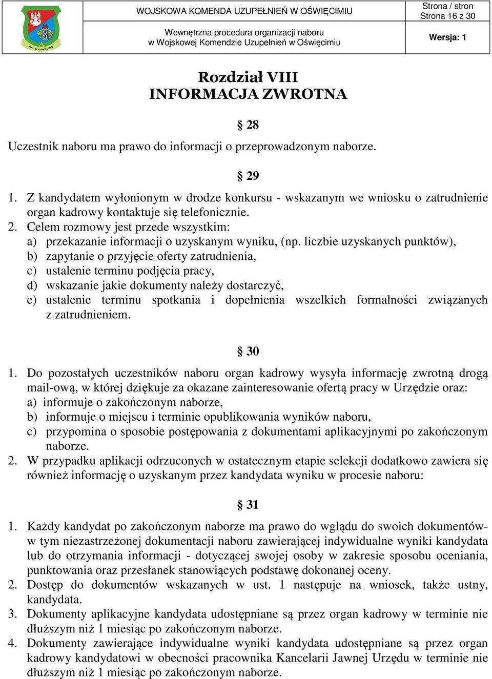 Celem rozmowy jest przede wszystkim: a) przekazanie informacji o uzyskanym wyniku, (np.