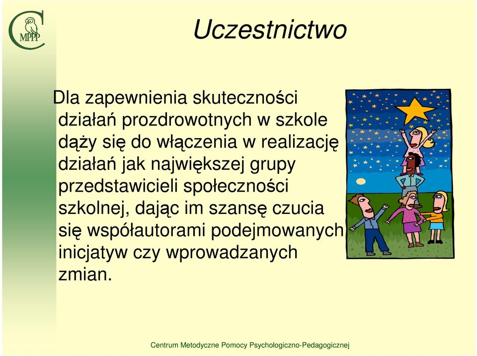 grupy przedstawicieli społeczności szkolnej, dając im szansę