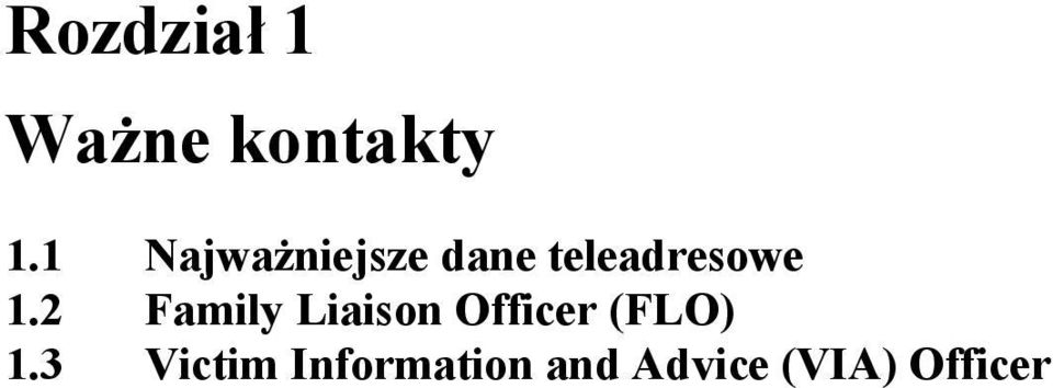 2 Family Liaison Officer (FLO) 1.