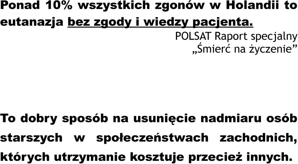 POLSAT Raport specjalny Śmierć na życzenie To dobry sposób na