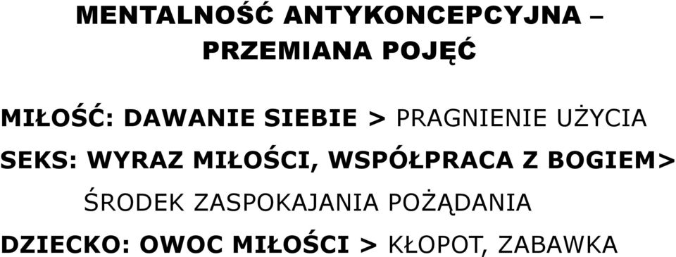 WYRAZ MIŁOŚCI, WSPÓŁPRACA Z BOGIEM> ŚRODEK