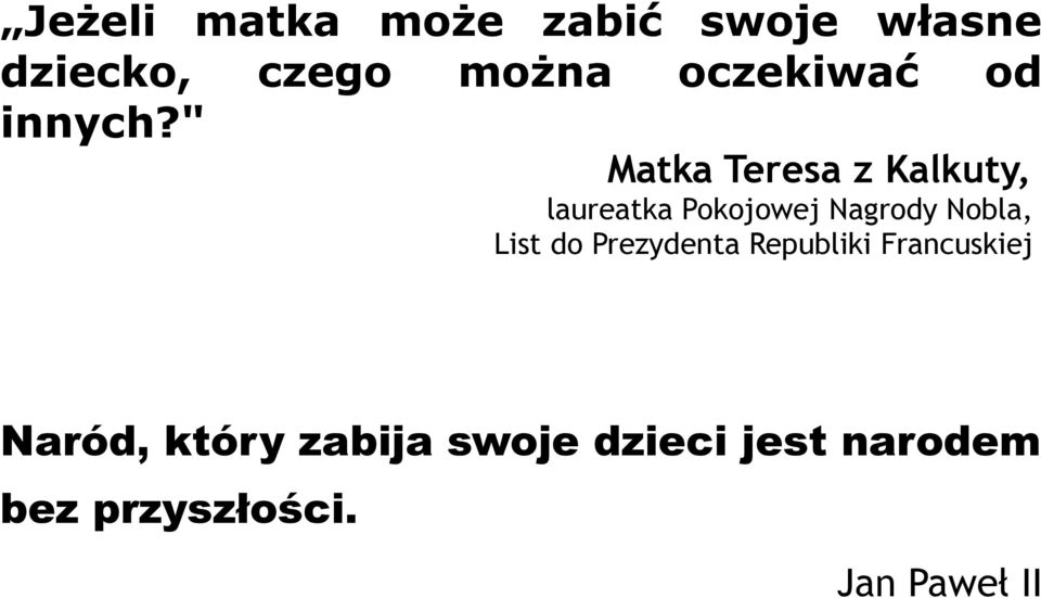 " Matka Teresa z Kalkuty, laureatka Pokojowej Nagrody Nobla,