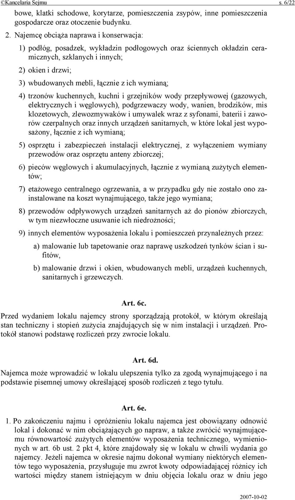 wymianą; 4) trzonów kuchennych, kuchni i grzejników wody przepływowej (gazowych, elektrycznych i węglowych), podgrzewaczy wody, wanien, brodzików, mis klozetowych, zlewozmywaków i umywalek wraz z