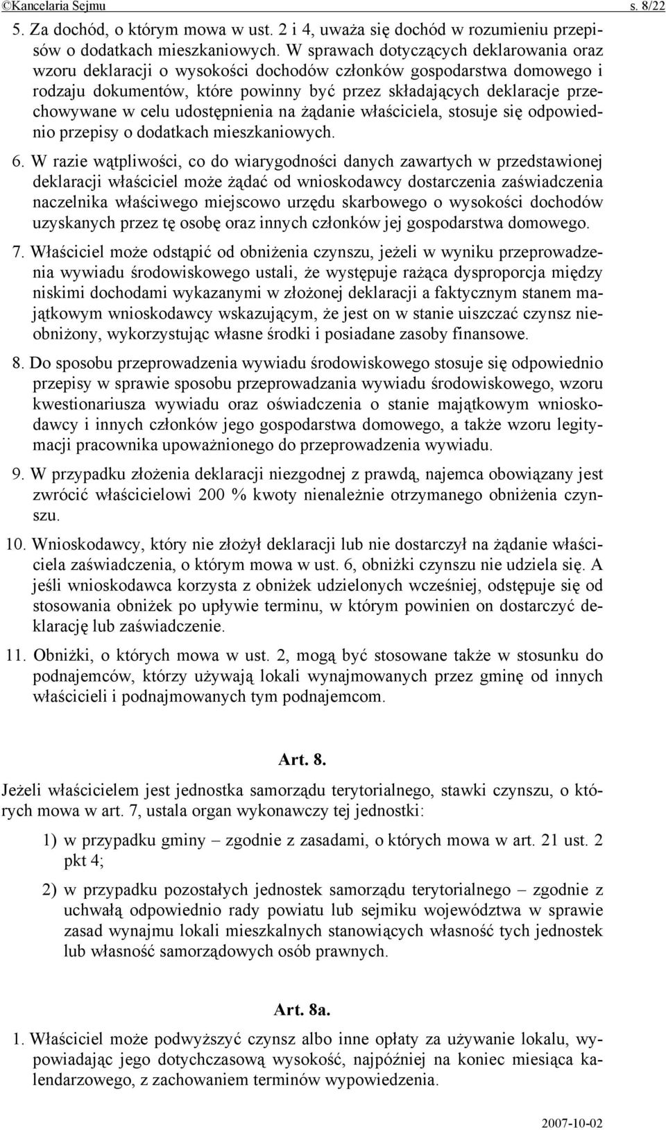 celu udostępnienia na żądanie właściciela, stosuje się odpowiednio przepisy o dodatkach mieszkaniowych. 6.